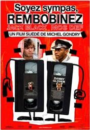 Soyez sympas, rembobinez / Michel Gondry, réal. | Gondry, Michel (1963-....). Metteur en scène ou réalisateur