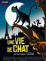 Une vie de chat / Jean-Loup Felicioli, Alain Gagnol, réal. | Gagnol, Alain (1967-....). Metteur en scène ou réalisateur