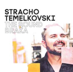 The Sound Braka / Stracho Temelkovski, comp., guit. b, mandole, guit. elec, perc., beatbox | 